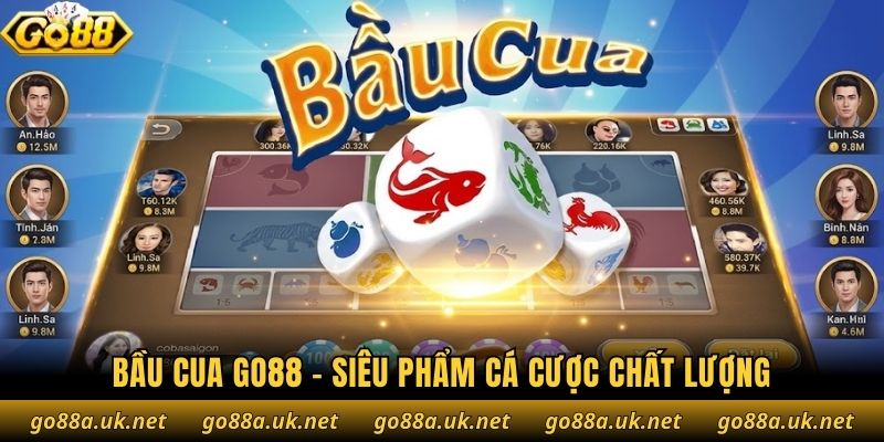 Bầu cua Go88 - Siêu phẩm cá cược chất lượng