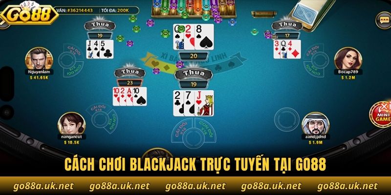 Cách chơi Blackjack trực tuyến tại Go88
