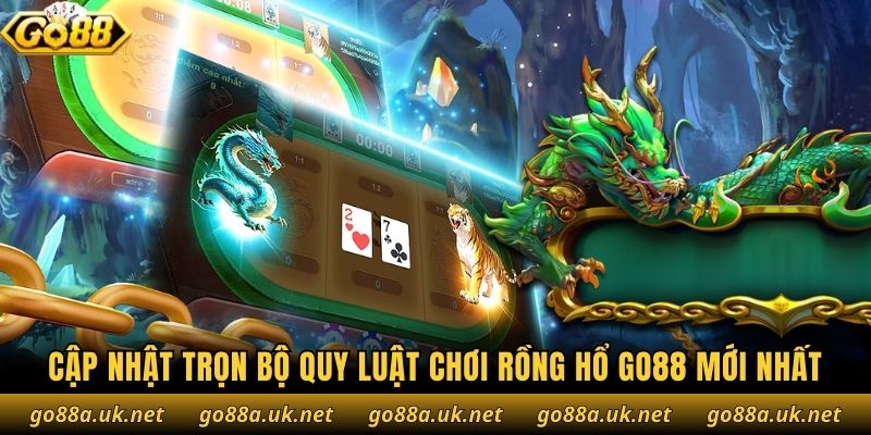 Cập nhật trọn bộ quy luật chơi Rồng Hổ Go88 mới nhất