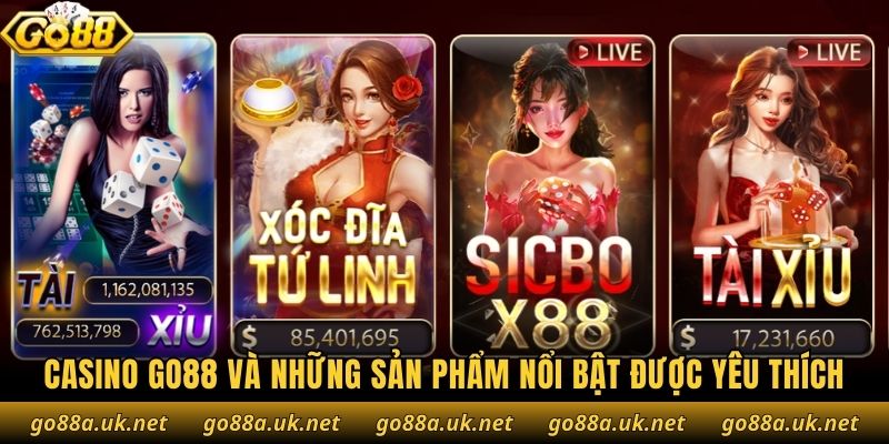 Casino Go88 và những sản phẩm nổi bật được yêu thích