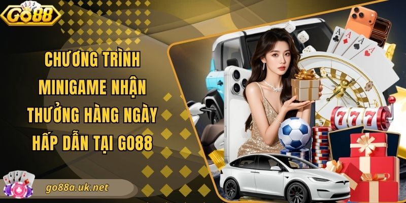 Chương Trình Minigame Nhận Thưởng Hàng Ngày Hấp Dẫn Tại Go88