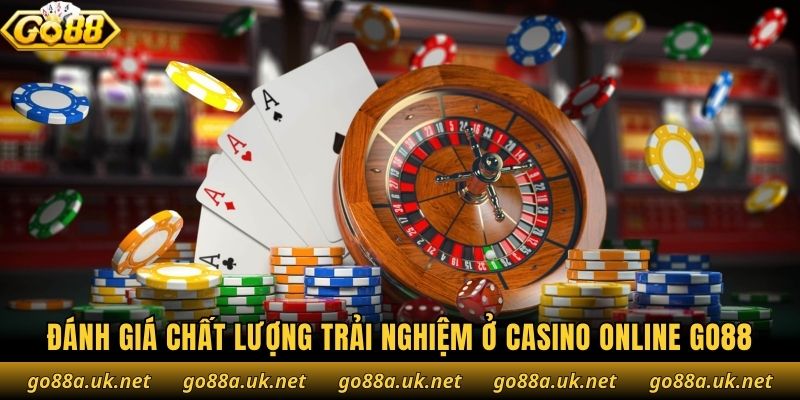 Đánh giá chất lượng trải nghiệm ở casino online Go88