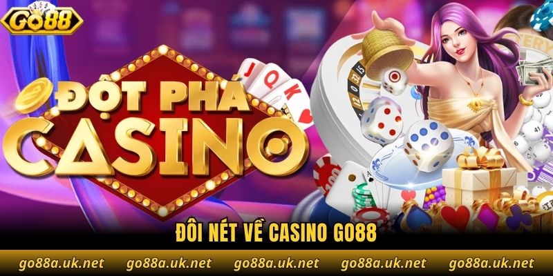 Đôi nét về casino Go88