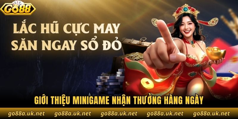 Giới thiệu minigame nhận thưởng hàng ngày