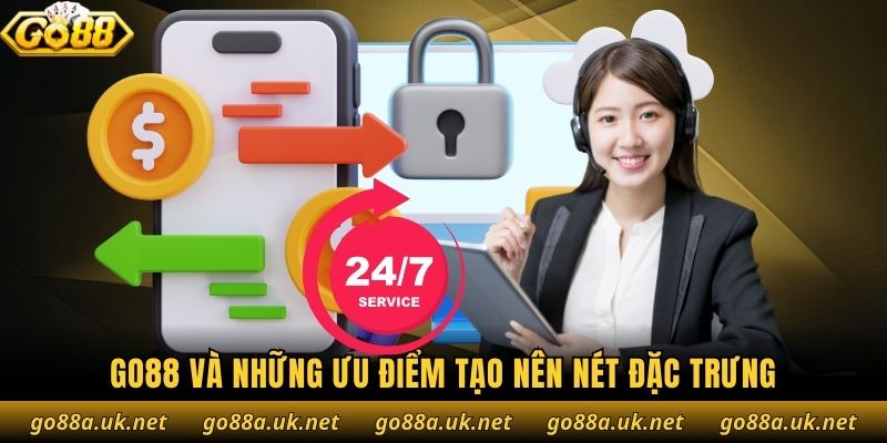Go88 và những ưu điểm tạo nên nét đặc trưng