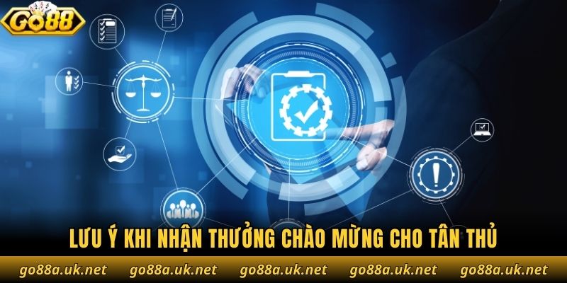 Lưu ý khi nhận thưởng chào mừng cho tân thủ