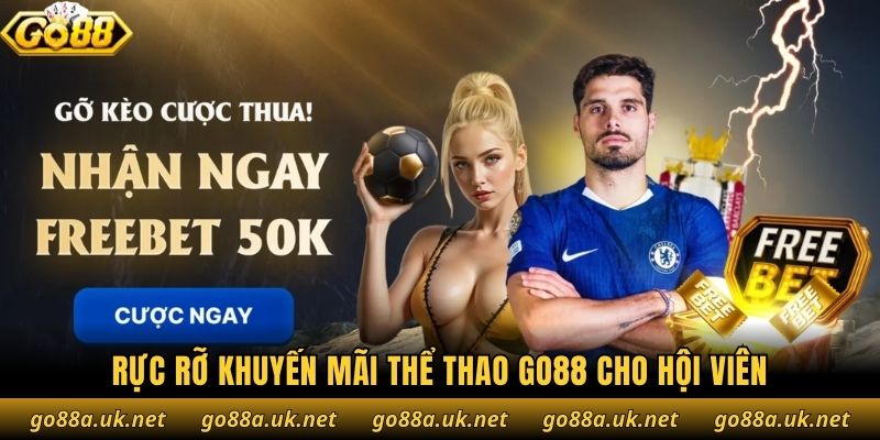 Rực rỡ khuyến mãi thể thao Go88 cho hội viên