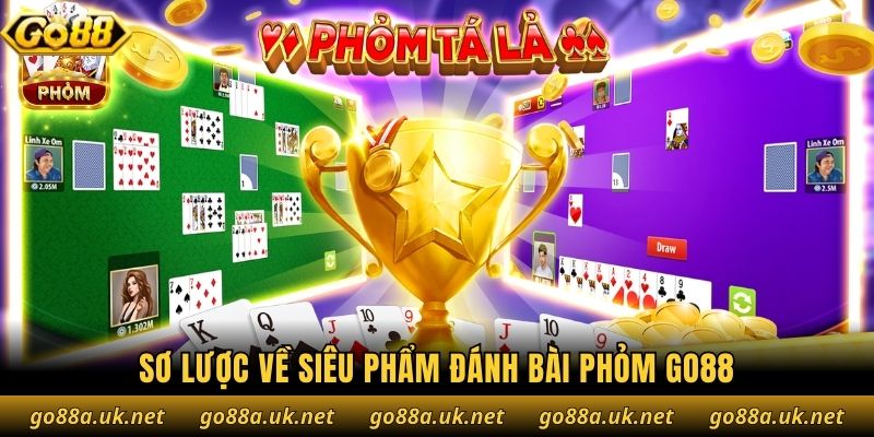 Sơ lược về siêu phẩm đánh bài Phỏm Go88