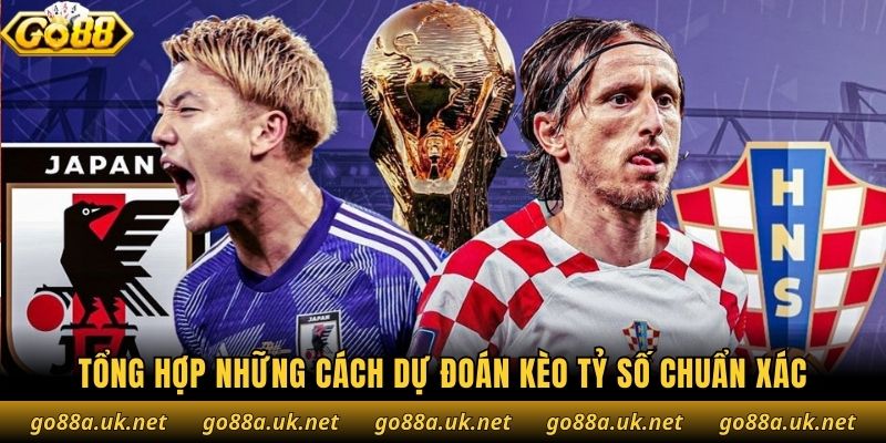 Tổng hợp những cách dự đoán kèo tỷ số chuẩn xác