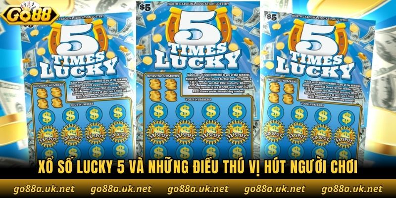 Xổ số Lucky 5 và những điều thú vị hút người chơi